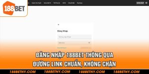 1-dang-nhap-188bet-thong-qua-duong-link-chuan,-khong-chan