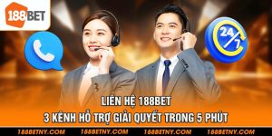 1-lien-he-188bet-–-3-kenh-ho-tro-giai-quyet-trong-5-phut