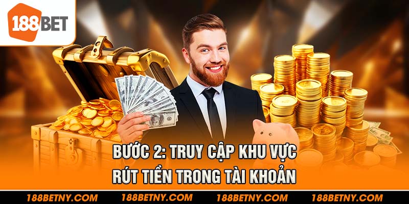 Chỉ dẫn chi tiết quy trình rút tiền 188Bet cực nhanh gọn