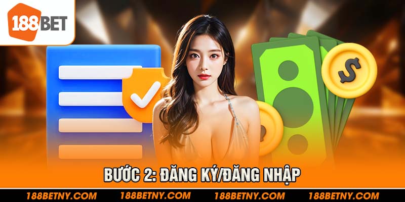 4 bước hoàn tất thao tác nạp tiền 188Bet đơn giản